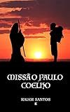 Missão Paulo Coelho: Em Genebra, Em Busca Do Mago (Portuguese Edition)
