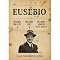 Livro Eusébio Um homem bem-feito, uma lenda viva ou o maior vigarista deste século?
