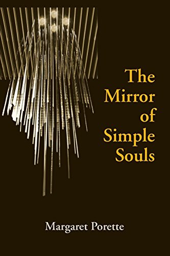 The Mirror of Simple Souls (Notre Dame Texts in Medieval...