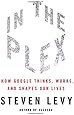 In The Plex: How Google Thinks, Works, and Shapes Our Lives
