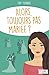 Alors, toujours pas mariée ? by