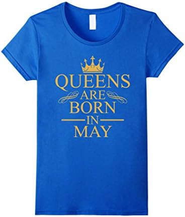 Womens Queens Are Born In May Shirt Birthday Gift for Women Small Royal Blue