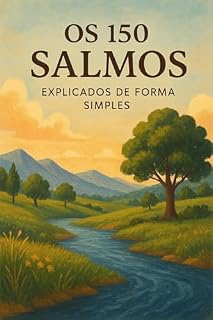 Os 150 Salmos Explicados de Forma Simples