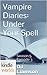 The Vampire Diaries: Under Your Spell (Kindle Worlds Short Story) (Season 5 Book 3)