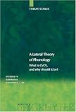 A Syntagmatic Theory of Phonology 1 : What Is CVCV, and Why Should It Be?, Scheer, Tobias, 3110178710