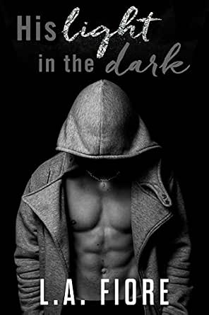 His Light In The Dark Kindle Edition By Fiore L A Romance Kindle Ebooks Amazon Com