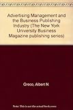 Image de Advertising Management and the Business Publishing Industry (The New Yrok University Business Magazine Publishing Series,)