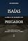 Livro Isaías: A Bíblia de Sermões do Pregador: Esboços Bíblicos para Pregação Expositiva e Estudos Bíblicos (Profetas Maiores: Esboços Bíblicos, Sermões Expositivos e Estudos Bíblicos)