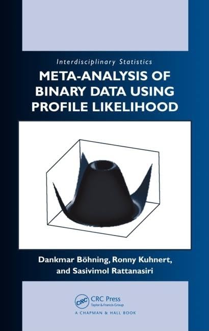 Meta-Analysis of Binary Data Using Profile Likelihood (Interdisciplinary Statistics)