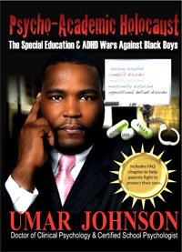 Psycho-Academic Holocaust: The Special Education & ADHD Wars Against Black Boys