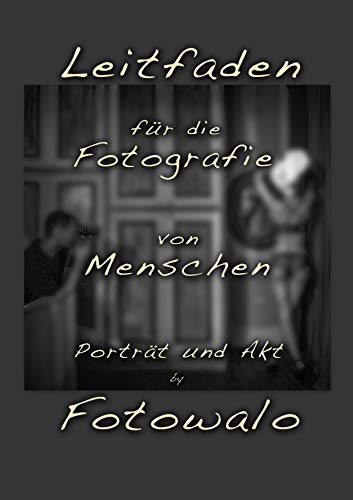 Leitfaden Fur Die Fotografie Von Menschen German Edition