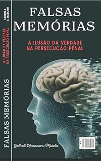 Livro Falsas memórias : A ilusão da verdade na persecução penal