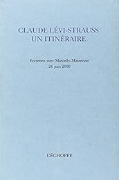 Claude Levi-Strauss, un itinéraire