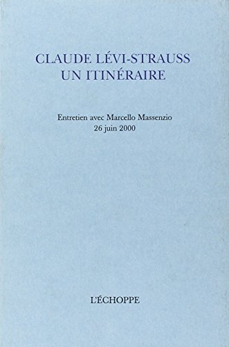 Claude Levi-Strauss, un itinéraire