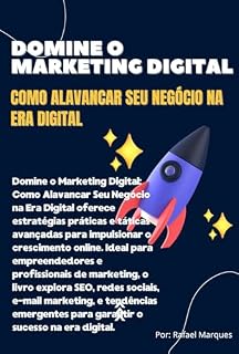 Livro Domine o Marketing Digital: Como Alavancar Seu Negócio na Era Digital