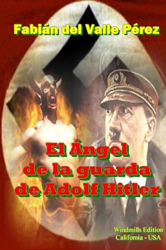 El Ángel de la Guarda de Adolf Hitler (Spanish Edition)