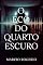 Livro O Eco do Quarto Escuro : Romance Experimental Psicológico