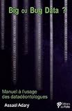 Big ou bug data ?: Manuel à l´usage des datadéontologues (MANAGEMENT) (French Edition) by 