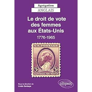 Le droit de vote des femmes aux Etats-Unis 1776-1965: Agrégation Anglais