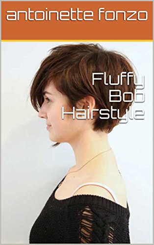 Fluffy Bob Hairstyle Kindle Edition By Antoinette Fonzo Health