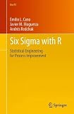 Six Sigma with R: Statistical Engineering for Process Improvement (Use R! Book 36) by 