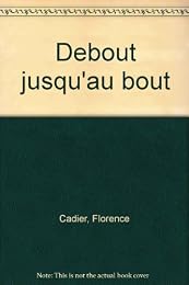 Debout jusqu'au bout !