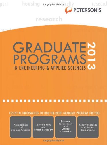 Graduate Programs in Engineering & Applied Sciences 2013 (Peterson's Graduate Programs in Engineering & Applied Sciences (Book 5))