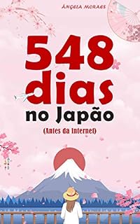 Livro 548 dias no Japão: (Antes da internet)