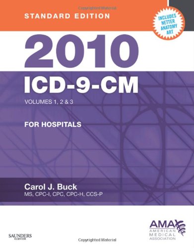 Download 2010 ICD-9-CM for Hospitals, Volumes 1, 2 and 3, Standard Edition, 1e (AMA ICD-9-CM for Hospitals (Standard Edition)) Download 2010 ICD-9-CM for Hospitals, Volumes 1, 2 and 3, Standard Edition, 1e (AMA ICD-9-CM for Hospitals (Standard Edition))