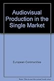 Image de Audiovisual Production in the Single Market