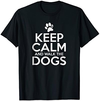 Keep Calm And Walk The Dogs, Animal, Pet, Funny - T-Shirt