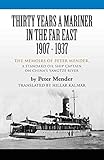 Thirty Years a Mariner in the Far East - 1907-1937: The Memoirs of Peter Mender, a Standard Oil Ship by 