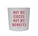 Funny Guy Mugs Not My Circus Not My Monkeys Travel Tumbler With Removable Insulated Silicone Sleeve, White, 16-Ounce