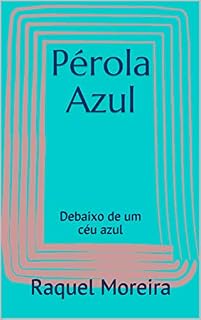 Livro Pérola Azul: Debaixo de um céu azul (Caramelo e chocolate Livro 1)
