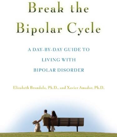 Break the Bipolar Cycle: A Day by Day Guide to Living with Bipolar Disorder