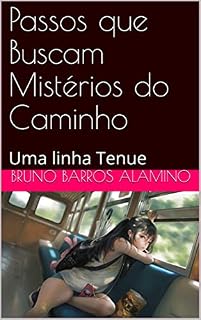Livro Passos que Buscam Mistérios do Caminho: Uma linha Tenue (pulsares da alma Livro 3)