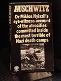 Auschwitz: Dr. Miklos Nyiszli's Eye-Witness Account of the Atrocities Committed Inside the Most Terr by 
