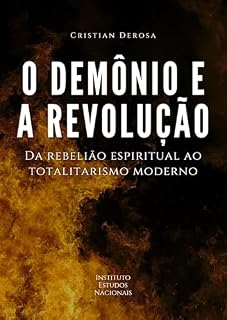 Livro O demônio e a revolução: Da rebelião espiritual ao totalitarismo moderno
