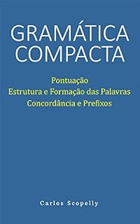 Livro Gramática Compacta: Pontuação, Estrutura e Formação das Palavras, Concordância e Prefixos
