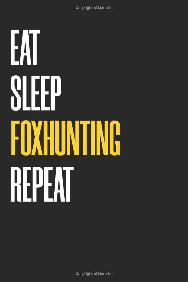 Eat Sleep foxhunting Repeat Notebook : Favorite Hobby Lined Notebooks 6 x 9 100 Pages Hobbies & Sport Journal Gift For Him Her Sketchbook Gifts Lined ... 100 pages Lined foxhunting Gift Notebooks