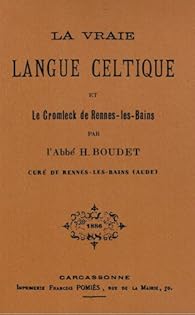 La vraie langue celtique : Et le Cromleck de Rennes-les-Bains - Babelio