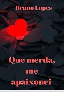Livro Que Merda, Me Apaixonei