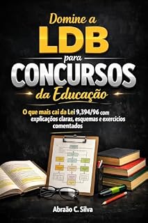 Livro Domine a LDB para concursos da educação: Lei 9.394/96 com explicações claras, esquemas e exercícios comentados