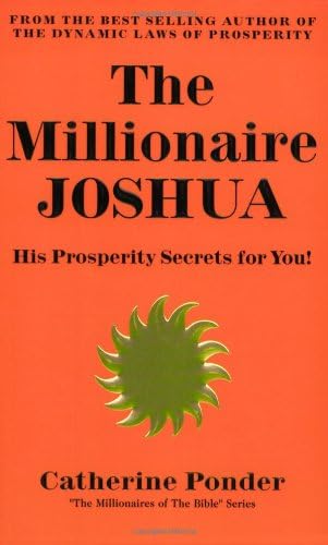 The Millionaire Joshua: His Prosperity Secrets for You! (Millionaires of the Bible)