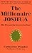 The Millionaire Joshua: His Prosperity Secrets for You! (Millionaires of the Bible Series)