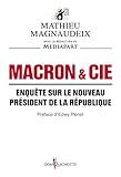 Macron & CIE. Enquête sur le président de la république by