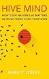 Hive Mind: How Your Nation&rsquo;s IQ Matters So Much More Than Your Own