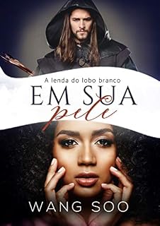 Livro Em sua pele: A lenda do Lobo Branco (Irmãos Ó'Sullivan Livro 1)