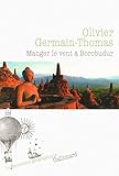 Image de Manger le vent à Borobudur (Le sentiment géographique) (French Edition)