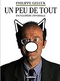 Un peu de tout: Encyclopédie universelle (Geluck - Livres de textes) (French Edition) by 